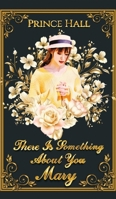 There Is Something About You Mary 1963379292 Book Cover