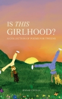 Is This Girlhood? 1972969099 Book Cover