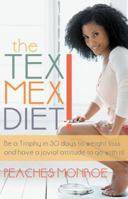 The Tex-Mex Diet!: Be a Trophy in 30 Days to Weight Loss and Have a Jovial Attitude to Go with It! 1449784666 Book Cover