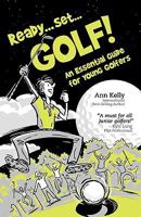 Ready, Set, Golf! an Essential Guide for Young Golfers 0968628915 Book Cover