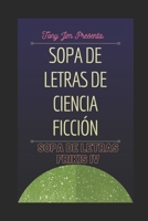 Sopa de letras de ciencia ficción: Sopa de letras frikis IV (Pasatiempos frikis) (Spanish Edition) B08HGNS5N7 Book Cover