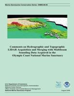 Comments on Hydrographic and Topographic Lidar Acquisition and Merging with Multibeam Sounding Data Acquired in the Olympic Coast National Marine Sanctuary 1496148436 Book Cover