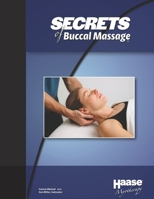 Secrets of Buccal Massage: With Instructor, Zen Miller B0FBL6GFDB Book Cover