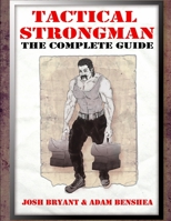 Tactical Strongman: The Complete Guide B08924GCTW Book Cover