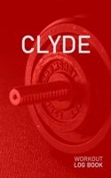 Clyde: Blank Daily Health Fitness Workout Log Book Track Exercise Type, Sets, Reps, Weight, Cardio, Calories, Distance & Time Record Stretches Warmup Cooldown & Water Intake Personalized First Name In 1655142798 Book Cover