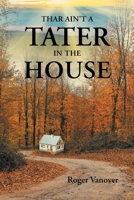 Thar Ain't a Tater in the House 1638146519 Book Cover