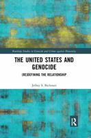The United States and Genocide: (Re)Defining the Relationship 0367194961 Book Cover