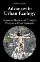 Advances in Urban Ecology: Integrating Humans and Ecological Processes in Urban Ecosystems 0387755098 Book Cover