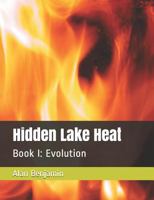 Hidden Lake Heat: Book I: Evolution 1719965528 Book Cover
