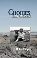 Choices: A Story of Survival 1727441559 Book Cover