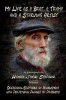 My Life As a Brat, a Tramp and a Starving Artist: An Autobiography 096250744X Book Cover