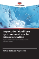 Impact de l'équilibre hydrominéral sur la microcirculation: Impact de l'équilibre hydrominéral sur la microcirculation (French Edition) 620866666X Book Cover