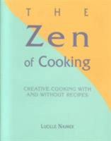 The Zen of Cooking: Creative Cooking with and without Recipes 0879515945 Book Cover