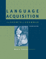 Language Acquisition: The Growth of Grammar (Bradford Books) 0262572206 Book Cover