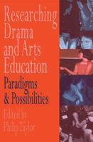 Researching drama and arts education: Paradigms and possibilities 0750704640 Book Cover