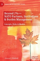 Beyond 2%—NATO Partners, Institutions & Burden Management: Concepts, Risks & Models 3031221575 Book Cover