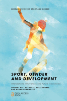 Sport, Gender and Development: Intersections, Innovations and Future Trajectories 1838678662 Book Cover