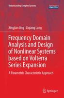 Frequency Domain Analysis and Design of Nonlinear Systems Based on Volterra Series Expansion: A Parametric Characteristic Approach 3319123904 Book Cover