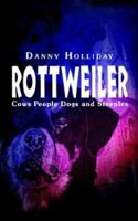 Rottweiler: Cows People Dogs and Steeples 1403307210 Book Cover
