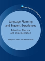 Language Planning and Student Experiences: Intention, Rhetoric and Implementation 1783090030 Book Cover