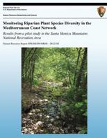 Monitoring Riparian Plant Species Diversity in the Mediterranean Coast Network: Results from a Pilot Study in the Santa Monica Mountains National ... Resource Report NPS/MEDN/NRDS?2012/343) 1492156094 Book Cover