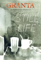 Granta 152: Still Life 1909889342 Book Cover