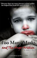 Too Many Masks - and The Anger Within 0996029109 Book Cover