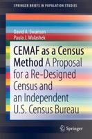 CEMAF as a Census Method: A Proposal for a Re-Designed Census and An Independent U.S. Census Bureau 9400711948 Book Cover