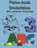 Farbe durch Buchstaben Mit anderen Aktivität: 8.5 x 11 in 60 seiten Farbe durch Buchstaben mit anderen Aktivität ab 3 jahre (Deutsch) Taschenbuch (German Edition) B08JF5K1VC Book Cover