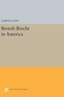 Bertolt Brecht in America 0691013942 Book Cover