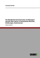 Der Wandel der Karrieremuster von Managern seit den 90er Jahren in Deutschland: Befunde, Erkl�rungen, Kontroversen 3640950224 Book Cover