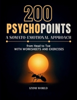 200 PSYCHOPOINTS. A Somato-Emotional Approach from Head to Toe: with Worksheets and Exercises 1787939618 Book Cover