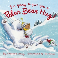 I'm Going to Give You a Polar Bear Hug 0310768705 Book Cover