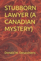 STUBBORN LAWYER 1989683193 Book Cover