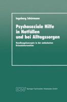 Psychosoziale Hilfe in Notfallen und bei Alltagssorgen: Handlungskonzepte in der ambulanten Krisenintervention 3824441039 Book Cover