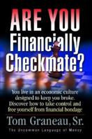 Are You Financially Checkmate?: You Live In an Economic Culture Designed to Keep You Broke. Discover How to Take Control and Free Youself From Financial Bondage. 0971151717 Book Cover