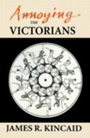 Annoying the Victorians 0415907292 Book Cover