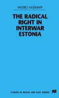 The Radical Right in Interwar Estonia 0312225989 Book Cover