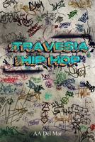 La Travesía del Hip Hop (Spanish Edition) B0DFCTC8BV Book Cover