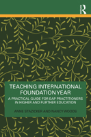 Teaching International Foundation Year: A Practical Guide for EAP Practitioners in Higher and Further Education 103218258X Book Cover