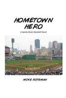 Hometown Hero: A Sparky Rosen Baseball Novel 1468020064 Book Cover