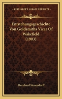 Entstehungsgeschichte Von Goldsmiths Vicar Of Wakefield (1903) 1141344955 Book Cover
