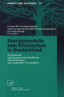 Energiemodelle Zum Klimaschutz in Deutschland: Strukturelle Und Gesamtwirtschaftliche Auswirkungen Aus Nationaler Perspektive 3790812447 Book Cover