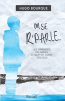 On se r'parle: Les grandes palabres d'un p'tit gars des Îles de la Madeleine (French Edition) 2981830708 Book Cover
