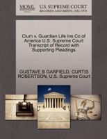 Clum v. Guardian Life Ins Co of America U.S. Supreme Court Transcript of Record with Supporting Pleadings 1270305891 Book Cover