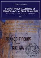 Corps-Francs algériens et prémices de l'Algérie française (French Edition) B0CV3KFFDV Book Cover