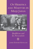 Of Heretics and Martyrs in Meiji Japan 0691055998 Book Cover