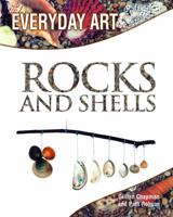 Making Art with Rocks and Shells (Everyday Art) 1404237275 Book Cover