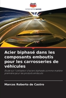 Acier biphasé dans les composants emboutis pour les carrosseries de véhicules: Étude sur l'utilisation d'aciers biphasés comme matière première pour les produits emboutis 6205845261 Book Cover