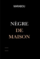 Nègre de maison (French Edition) B0F1Y64JWY Book Cover